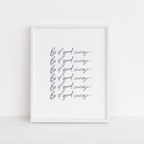 Be Of Good Courage | Art Print