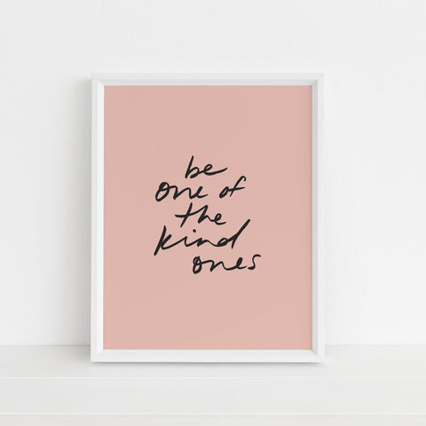 Be One of The Kind Ones (pink) | Art Print