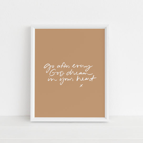 Go After Every God-Dream in Your Heart (terra cotta) | Art Print