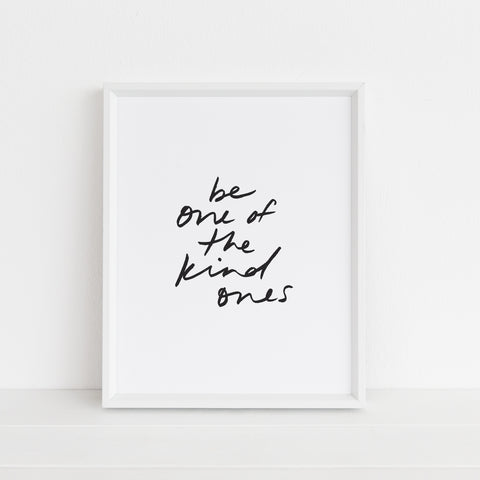 Be One of The Kind Ones (white) | Art Print