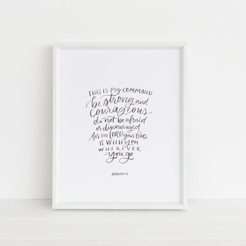 Be Strong and Courageous | Art Print