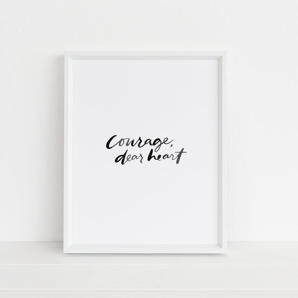 Courage, Dear Heart | Art Print
