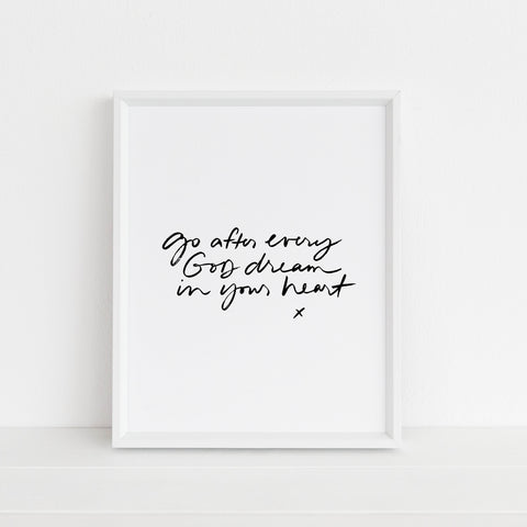 Go After Every God-Dream in Your Heart (white) | Art Print