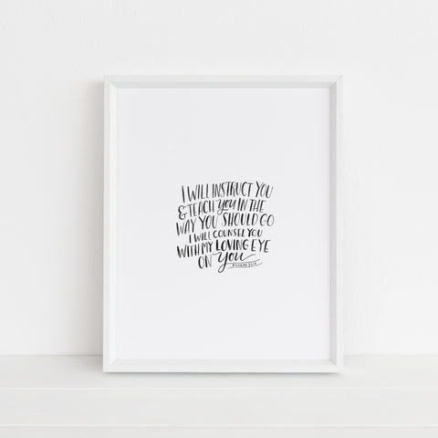 I Will Instruct You and Teach You | Art Print