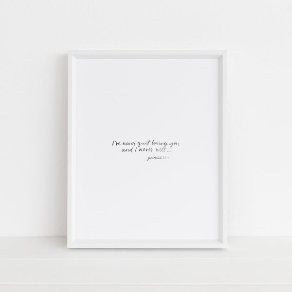 I've Never Quit Loving You | Art Print
