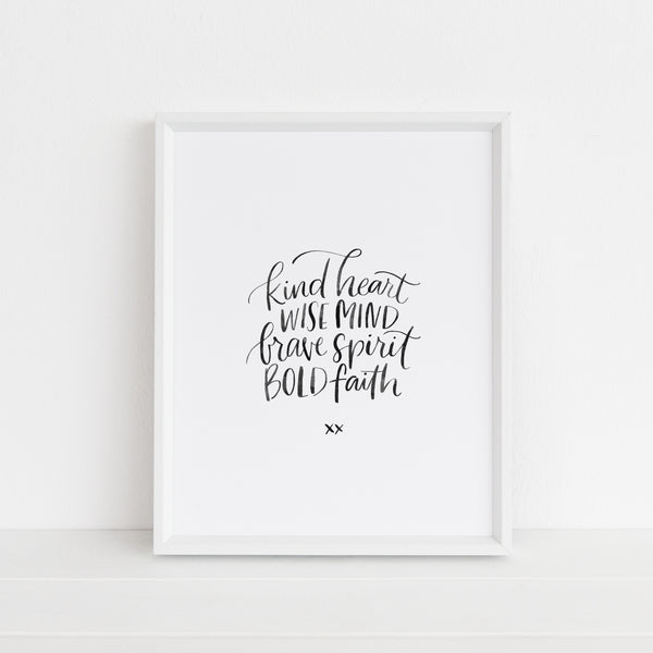 Kind Heart, Wise Mind, Brave Spirit, Bold Faith | Art Print