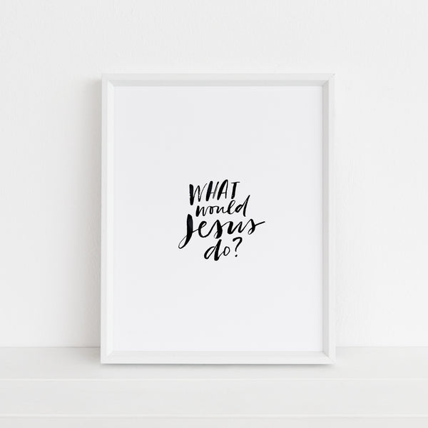 What Would Jesus Do | Art Print | color: white